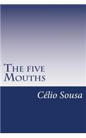 The five Mouths