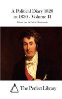 Political Diary 1828 to 1830 - Volume II