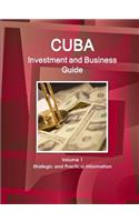 Cuba Investment and Business Guide Volume 1 Strategic and Practical Information