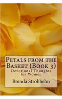 Petals from the Basket (Book 3): Devotional Thoughts for Women