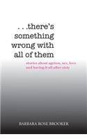 . . . There's Something Wrong with All of Them
