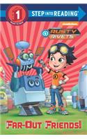 Far-Out Friends! (Rusty Rivets)