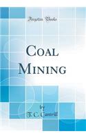 Coal Mining (Classic Reprint)