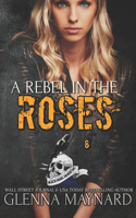 Rebel In The Roses