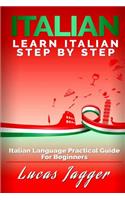 Learn Italian Step by Step: Italian Language Practical Guide for Beginners