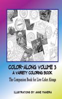 Color-Along a Variety Coloring Book Volume 3: The Companion Book for Live Color-Alongs