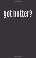 Got Butter?