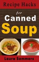 Recipe Hacks for Canned Soup