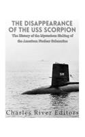 The Disappearance of the USS Scorpion: The History of the Mysterious Sinking of the American Nuclear Submarine(English)
