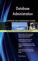 Database Administration Complete Self-Assessment Guide