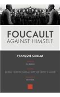 Foucault Against Himself