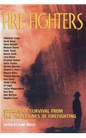 Fire Fighters: Stories of Survival from the Front Lines of Firefighting