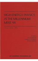 High Energy Physics at the Millennium, Mrst 99