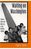 Waiting On Washington: Central American Workers in the Nation's Capital