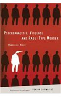 Psychoanalysis, Violence and Rage-Type Murder