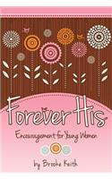 Forever His: Encouragement for Young Women(Care and Share...the Heart of God)