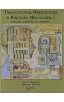 Translational Perspectives in Auditory Neuroscience