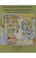 Translational Perspectives in Auditory Neuroscience: Normal Aspects of Hearing