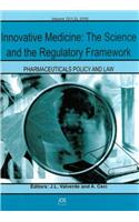 Innovative Medicine: The Science and the Regulatory Framework (Pharmaceuticals Policy and Law)