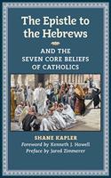 Epistle to the Hebrews and the Seven Core Beliefs of Catholics