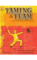 Taming of the Team: How Great Teams Work Together