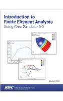 Introduction to Finite Element Analysis Using Creo Simulate 6.0