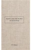 Elijah and the Secret of His Power