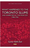 What Happened to the Toronto Slums & Where Did All the Poor Go? (1866-1946)