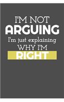 Engineer Im Not Arguing Im Just Explaining Why Im Right: Engineer Notebook, Blank Lined (6x9) 120 pages Journal, Organizer, Diary, Composition Notebook, Gifts for Students