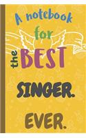 A Notebook for the Best SINGER Ever.