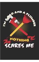 I'm a dad and a plumber nothing scares me