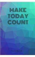 Quote Make Today Count