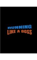 Running Like a Boss: Use this 8x10-inch notebook to track/log running progress.