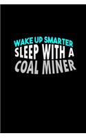 Make up smarter sleep with an coal miner