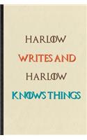 Harlow Writes And Harlow Knows Things