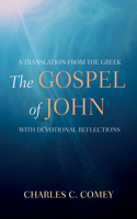 Gospel of John: A Translation from the Greek, with Devotional Reflections