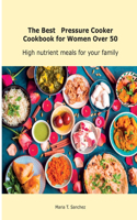 The Best Pressure Cooker Cookbook for Women Over 50