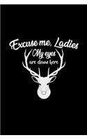 Excuse me ladies my eyes are down here: Hunting - 6x9 - blank with numbers paper - notebook - notes