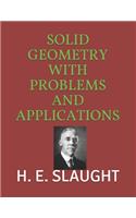 Solid Geometry with Problems and Applications