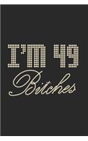 I'm 49 Bitches Notebook Birthday Celebration Gift Lets Party Bitches 49 Birth Anniversary