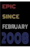 Epic Since February 2008 Notebook Birthday Gift For Women/Men/Boss/Coworkers/Colleagues/Students/Friends.