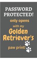 Password Protected! only opens with my Golden Retriever's paw print!: For Golden Retriever Dog Fans