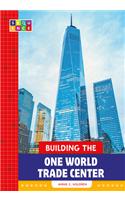 Building One World Trade Center