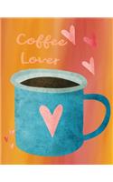 Coffee Lovers Cup Of Coffee 8.5 x 11 150 Pages Journal Notebook