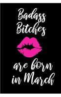 Badass Bitches Are Born In March
