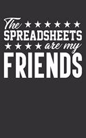 The Spreadsheets Are My Friends: Blank Lined Notebook