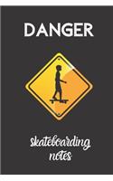 danger skateboarding notes: small lined Skateboarding Notebook / Travel Journal to write in (6'' x 9'') 120 pages