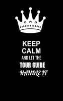 Keep Calm and Let the Tour guide Handle It