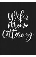 Wife Mom Attorney: Mom Journal, Diary, Notebook or Gift for Mother