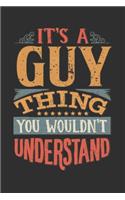 It's A Guy Thing You Wouldn't Understand: Want To Create An Emotional Moment For A Guy Family Member ? Show The Guy's You Care With This Personal Custom Gift With Guy's Very Own Family Name 